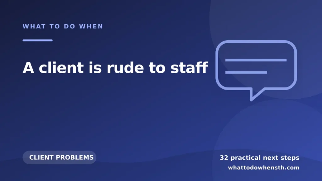What to do when a client is rude to staff