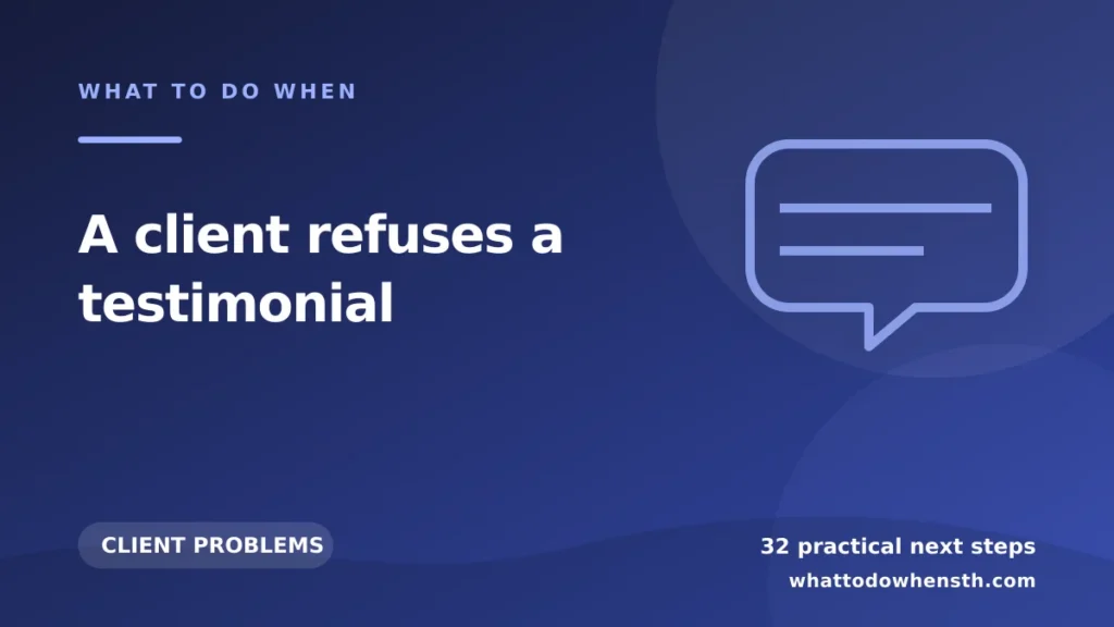 What to do when a client refuses a testimonial