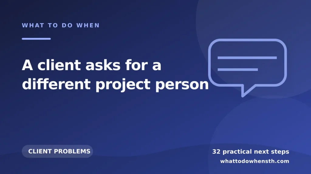 What to do when a client asks for a different project person
