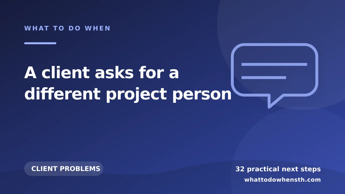 What to do when a client asks for a different project person