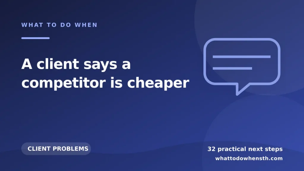 What to do when a client says a competitor is cheaper