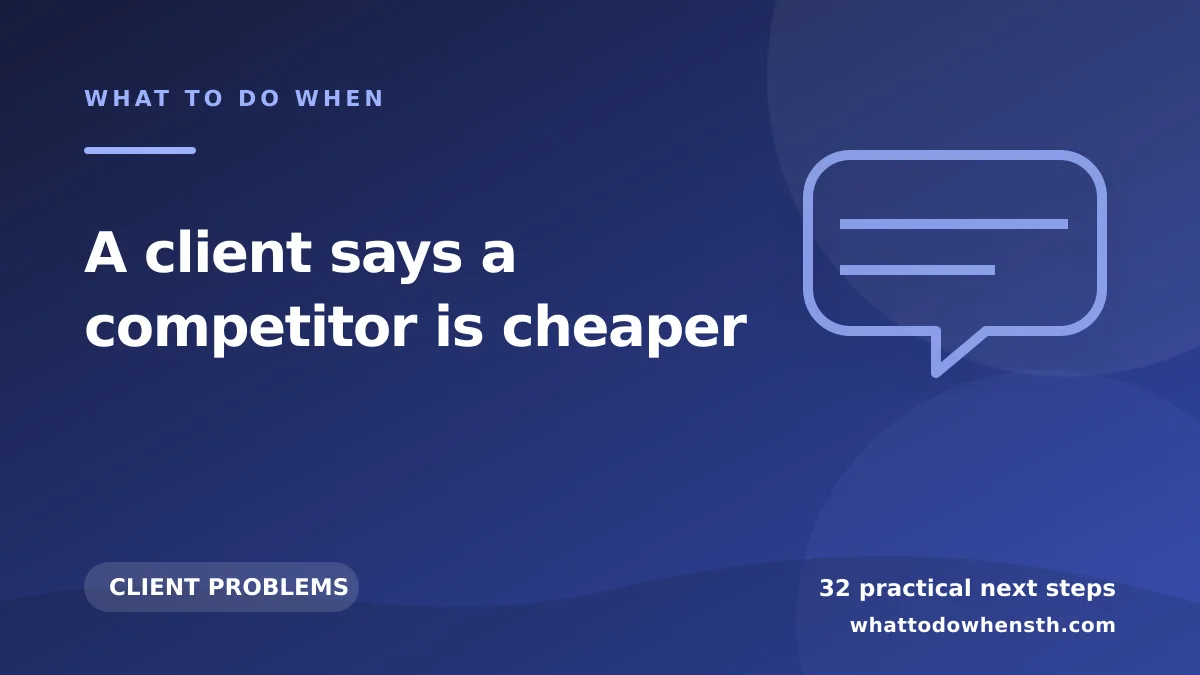 What to do when a client says a competitor is cheaper