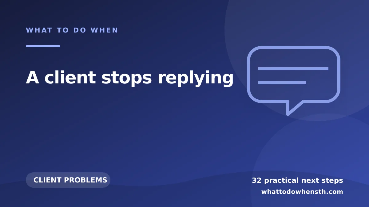 What to do when a client stops replying