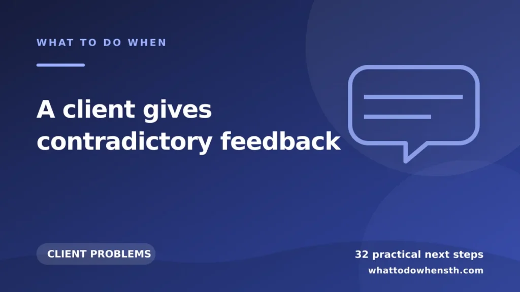 What to do when a client gives contradictory feedback
