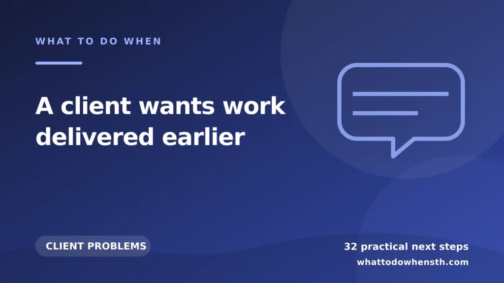 What to do when a client wants work delivered earlier