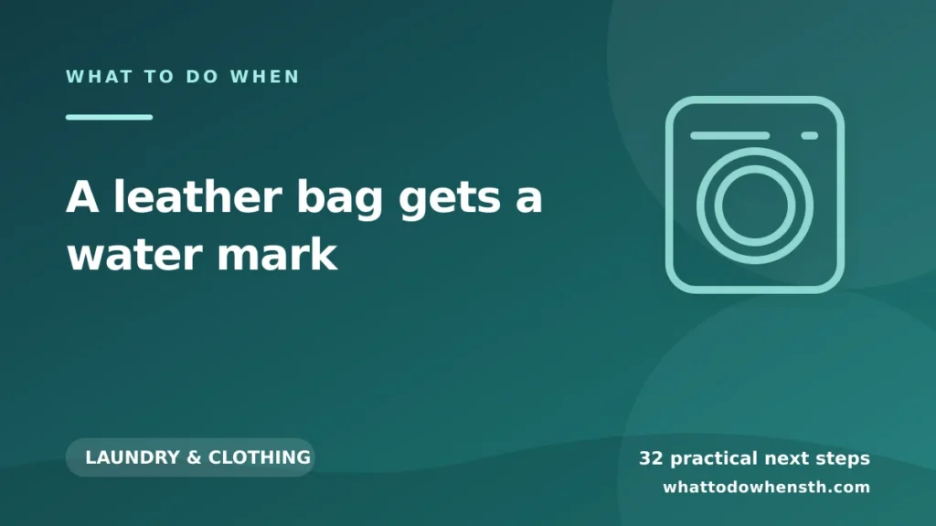 What to do when a leather bag gets a water mark