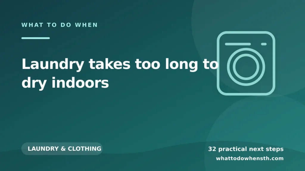 What to do when laundry takes too long to dry indoors