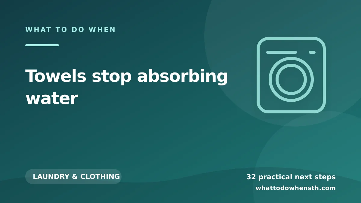 What to do when towels stop absorbing water