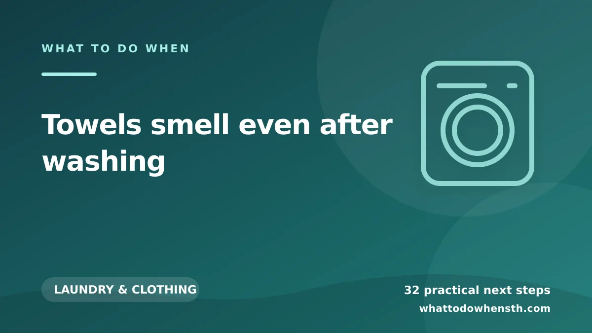 What to do when towels smell even after washing