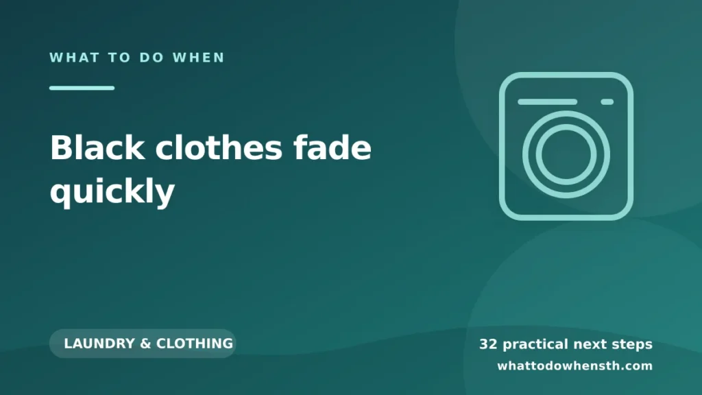 What to do when black clothes fade quickly
