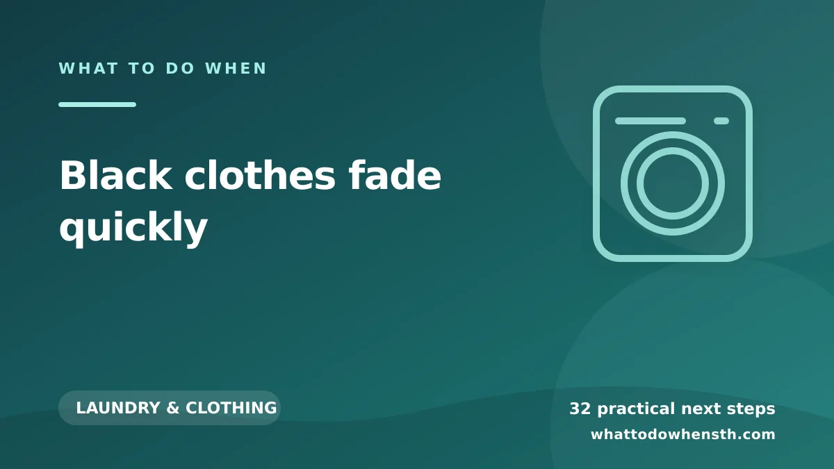 What to do when black clothes fade quickly