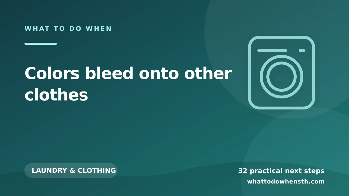 What to do when colors bleed onto other clothes