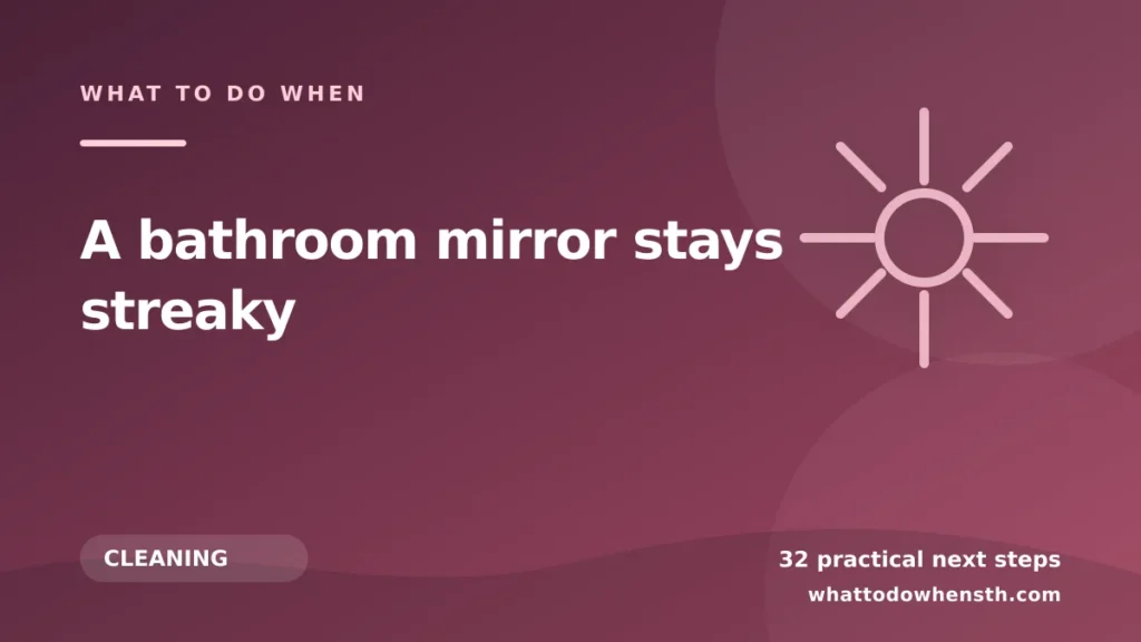 What to do when a bathroom mirror stays streaky